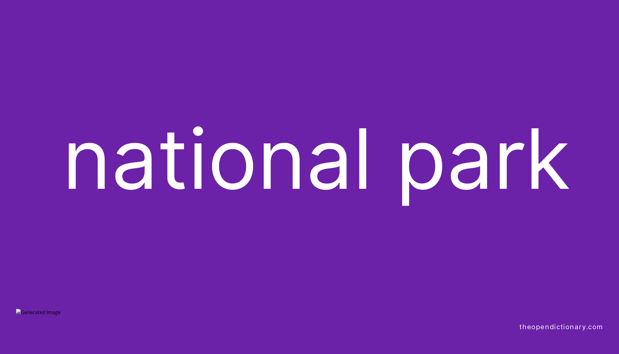 National park Meaning of National park Definition of National park